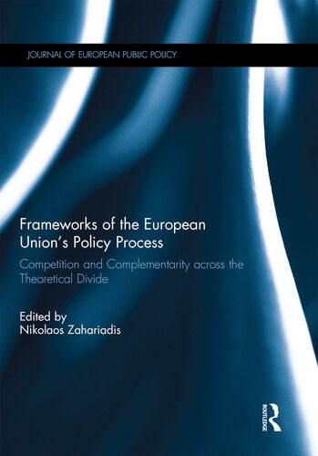 خرید و دانلود نسخه کامل کتاب Frameworks of the European Union’s Policy Process: Competition and Complementarity Across the Theoretical Divide_68e81346c57be.jpeg خرید و دانلود نسخه کامل کتاب Frameworks of the European Union’s Policy Process: Competition and Complementarity Across the Theoretical Divide