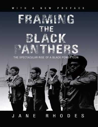 خرید و دانلود نسخه کامل کتاب Framing the Black Panthers: The Spectacular Rise of a Black Power Icon