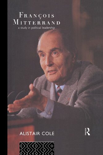 خرید و دانلود نسخه کامل کتاب Francois Mitterrand: A Study in Political Leadership_68e8132ed1e37.jpeg خرید و دانلود نسخه کامل کتاب Francois Mitterrand: A Study in Political Leadership