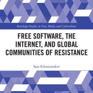 خرید و دانلود نسخه کامل کتاب Free Software, the Internet, and Global Communities of Resistance