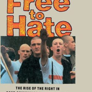 خرید و دانلود نسخه کامل کتاب Free to Hate: The Rise of the Right in Post-Communist Eastern Europe