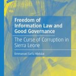خرید و دانلود نسخه کامل کتاب Freedom of Information Law and Good Governance: The Curse of Corruption in Sierra Leone