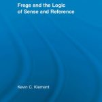 خرید و دانلود نسخه کامل کتاب Frege and the Logic of Sense and Reference