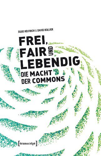 خرید و دانلود نسخه کامل کتاب Frei, fair und lebendig – Die Macht der Commons_68f8751c6576e.jpeg خرید و دانلود نسخه کامل کتاب Frei, fair und lebendig – Die Macht der Commons