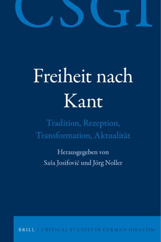 خرید و دانلود نسخه کامل کتاب Freiheit nach Kant: Tradition, Rezeption, Transformation, Aktualität_68fd86a329cee.jpeg خرید و دانلود نسخه کامل کتاب Freiheit nach Kant: Tradition, Rezeption, Transformation, Aktualität