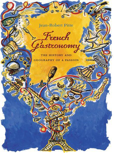 خرید و دانلود نسخه کامل کتاب French Gastronomy: The History and Geography of a Passion_68e59c2f87ddb.jpeg خرید و دانلود نسخه کامل کتاب French Gastronomy: The History and Geography of a Passion