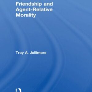 خرید و دانلود نسخه کامل کتاب Friendship and Agent-Relative Morality