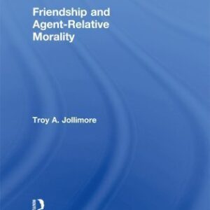 خرید و دانلود نسخه کامل کتاب Friendship and Agent-Relative Morality