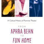خرید و دانلود نسخه کامل کتاب From Aphra Behn to Fun Home: A Cultural History of Feminist Theater