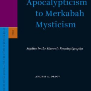 خرید و دانلود نسخه کامل کتاب From Apocalypticism to Merkabah Mysticism: Studies in the Slavonic Pseudepigrapha