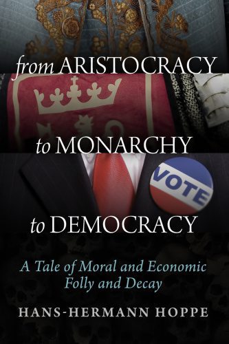 خرید و دانلود نسخه کامل کتاب From Aristocracy to Monarchy to Democracy: A Tale of Moral and Economic Folly and Decay_68e9cbc2b0319.jpeg خرید و دانلود نسخه کامل کتاب From Aristocracy to Monarchy to Democracy: A Tale of Moral and Economic Folly and Decay