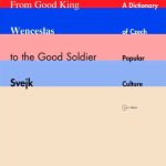 خرید و دانلود نسخه کامل کتاب From Good King Wenceslas to the Good Soldier Svejk: A Dictionary of Czech Popular Culture