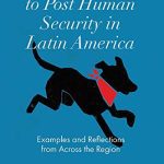 خرید و دانلود نسخه کامل کتاب From Human to Post Human Security in Latin America: Examples and Reflections from Across the Region