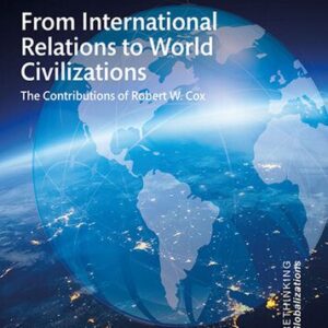 خرید و دانلود نسخه کامل کتاب From International Relations to World Civilizations: The Contributions of Robert W. Cox
