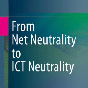 خرید و دانلود نسخه کامل کتاب From Net Neutrality to ICT Neutrality