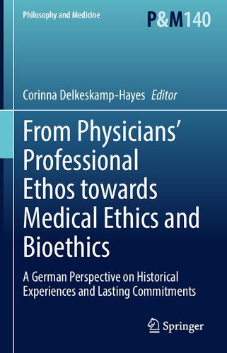 خرید و دانلود نسخه کامل کتاب From Physicians’ Professional Ethos towards Medical Ethics and Bioethics: A German Perspective on Historical Experiences and Lasting Commitments_68fee9fe8c25d.jpeg خرید و دانلود نسخه کامل کتاب From Physicians’ Professional Ethos towards Medical Ethics and Bioethics: A German Perspective on Historical Experiences and Lasting Commitments