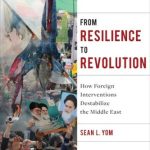 خرید و دانلود نسخه کامل کتاب From Resilience to Revolution: How Foreign Interventions Destabilize the Middle East