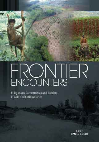 خرید و دانلود نسخه کامل کتاب Frontier Encounters: Indigenous Communities and Settlers in Asia and Latin America_68e88fcb70a03.jpeg خرید و دانلود نسخه کامل کتاب Frontier Encounters: Indigenous Communities and Settlers in Asia and Latin America