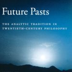 خرید و دانلود نسخه کامل کتاب Future Pasts: The Analytic Tradition in Twentieth-Century Philosophy
