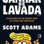 خرید و دانلود نسخه کامل کتاب Ganhar de lavada: persuasão em um mundo onde os fatos não importam