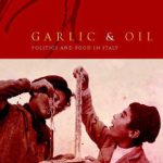 خرید و دانلود نسخه کامل کتاب Garlic and Oil: Politics and Food in Italy