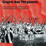 خرید و دانلود نسخه کامل کتاب Gegen das Vergessen · Sozialrevolutionärer Widerstand und Verweigerung in Deutschland