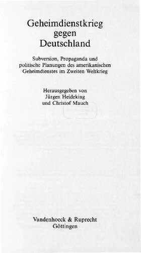 خرید و دانلود نسخه کامل کتاب Geheimdienstkrieg gegen Deutschland : Subversion, Propaganda und politische Planungen des amerikanischen Geheimdienstes im Zweiten Weltkrieg_68f71be35652c.jpeg خرید و دانلود نسخه کامل کتاب Geheimdienstkrieg gegen Deutschland : Subversion, Propaganda und politische Planungen des amerikanischen Geheimdienstes im Zweiten Weltkrieg