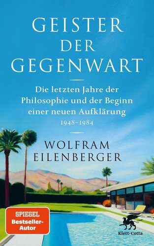 خرید و دانلود نسخه کامل کتاب Geister der Gegenwart. Die letzten Jahre der Philosophie und der Beginn einer neuen Aufklärung 1948–1984_68f9e69f17c56.jpeg خرید و دانلود نسخه کامل کتاب Geister der Gegenwart. Die letzten Jahre der Philosophie und der Beginn einer neuen Aufklärung 1948–1984