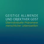 خرید و دانلود نسخه کامل کتاب Geistige Allmende und objektiver Geist : Überindividuelle Phänomene menschlicher Lebenswelten