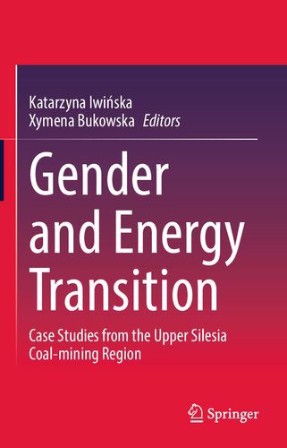 خرید و دانلود نسخه کامل کتاب Gender and Energy Transition: Case Studies from the Upper Silesia Coal-mining Region_68e4f89ee07a5.jpeg خرید و دانلود نسخه کامل کتاب Gender and Energy Transition: Case Studies from the Upper Silesia Coal-mining Region