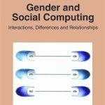 خرید و دانلود نسخه کامل کتاب Gender and Social Computing: Interactions, Differences and Relationships (Premier Reference Source)
