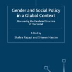 خرید و دانلود نسخه کامل کتاب Gender and Social Policy in a Global Context: Uncovering the Gendered Structure of ‘the Social’ (Social Policy in a Development Context)