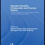 خرید و دانلود نسخه کامل کتاب Gender Equality, Citizenship and Human Rights: Controversies and Challenges in China and the Nordic Countries