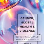 خرید و دانلود نسخه کامل کتاب Gender, Global Health, and Violence: Feminist Perspectives on Peace and Disease