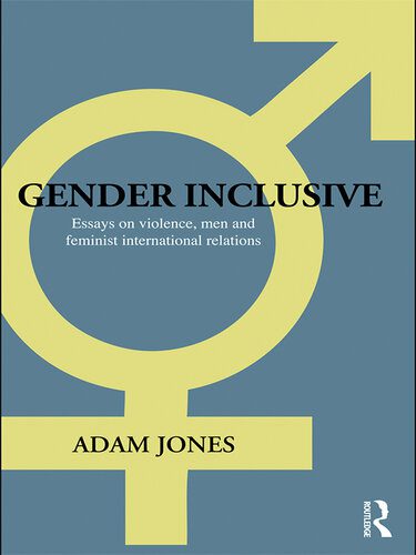 خرید و دانلود نسخه کامل کتاب Gender Inclusive: Essays on Violence, Men, and Feminist International Relations_68e3b61892a58.jpeg خرید و دانلود نسخه کامل کتاب Gender Inclusive: Essays on Violence, Men, and Feminist International Relations