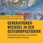 خرید و دانلود نسخه کامل کتاب Generationenwechsel in den Osteuropastudien: Studentische Perspektiven auf Bruchlinien und Kontinuitäten in Osteuropa