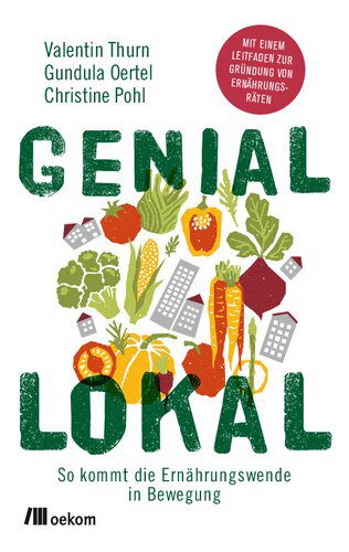خرید و دانلود نسخه کامل کتاب Genial lokal: so kommt die Ernährungswende in Bewegung_68e3a1914ccc3.jpeg خرید و دانلود نسخه کامل کتاب Genial lokal: so kommt die Ernährungswende in Bewegung