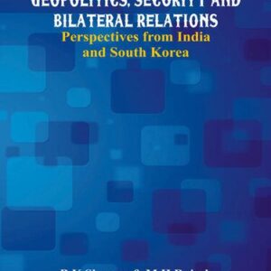 خرید و دانلود نسخه کامل کتاب Geopolitics, Security and Bilateral Relations: Perspectives From India and South Korea