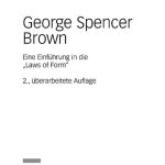 خرید و دانلود نسخه کامل کتاب George Spencer Brown: Eine Einführung in die „Laws of Form“