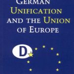 خرید و دانلود نسخه کامل کتاب German Unification and the Union of Europe: The Domestic Politics of Integration Policy
