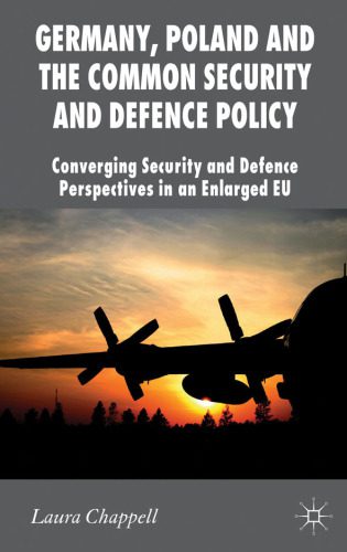 خرید و دانلود نسخه کامل کتاب Germany, Poland and the Common Security and Defence Policy: Converging Security and Defence Perspectives in an Enlarged EU_68e969fe75e37.jpeg خرید و دانلود نسخه کامل کتاب Germany, Poland and the Common Security and Defence Policy: Converging Security and Defence Perspectives in an Enlarged EU