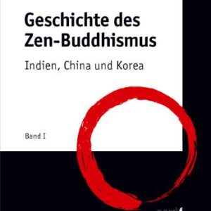 خرید و دانلود نسخه کامل کتاب Geschichte des Zen-Buddhismus: Band 1: Indien, China und Korea
