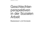 خرید و دانلود نسخه کامل کتاب Geschlechterperspektiven in der Sozialen Arbeit. Basiswissen und Konzepte