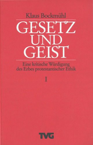 خرید و دانلود نسخه کامل کتاب Gesetz und Geist. Eine kritische Würdigung des Erbes protestantischer Ethik, Bd. 1. Die Ethik der reformatorischen Bekenntnisschriften_68deff6fe3f41.jpeg خرید و دانلود نسخه کامل کتاب Gesetz und Geist. Eine kritische Würdigung des Erbes protestantischer Ethik, Bd. 1. Die Ethik der reformatorischen Bekenntnisschriften
