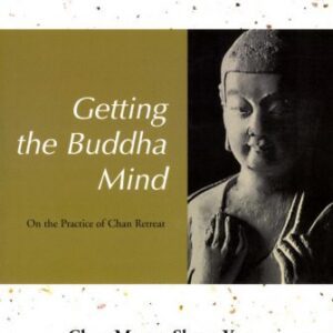 خرید و دانلود نسخه کامل کتاب Getting the Buddha Mind: On the Practice of Chan Retreat