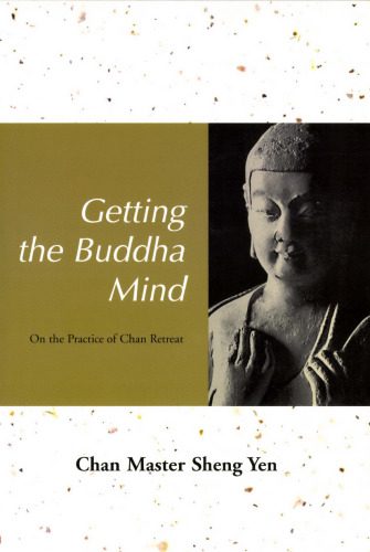 خرید و دانلود نسخه کامل کتاب Getting the Buddha Mind: On the Practice of Chan Retreat_68e1852265845.jpeg خرید و دانلود نسخه کامل کتاب Getting the Buddha Mind: On the Practice of Chan Retreat