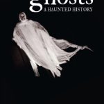 خرید و دانلود نسخه کامل کتاب Ghosts: A Haunted History