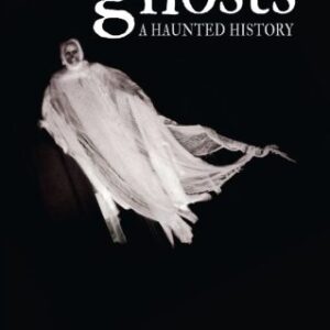 خرید و دانلود نسخه کامل کتاب Ghosts: A Haunted History