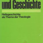 خرید و دانلود نسخه کامل کتاب Glaube und Geschichte. Heilsgeschichte als Thema der Theologie