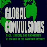 خرید و دانلود نسخه کامل کتاب Global Convulsions: Race, Ethnicity and Nationalism at the end of the Twentieth Century